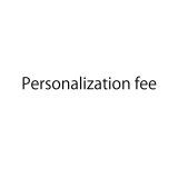 Personalization fee